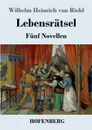 Lebensratsel - Wilhelm Heinrich von Riehl