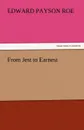 From Jest to Earnest - Edward Payson Roe