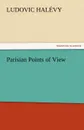 Parisian Points of View - Ludovic Hal Vy, Ludovic Halevy