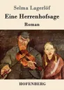 Eine Herrenhofsage - Selma Lagerlöf