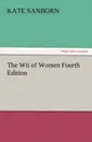 The Wit of Women Fourth Edition - Kate Sanborn