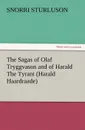 The Sagas of Olaf Tryggvason and of Harald the Tyrant (Harald Haardraade) - Snorri Sturluson