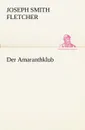 Der Amaranthklub - Joseph Smith Fletcher