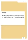 Die Bedeutung des Risikomanagements fur die Beschaffungs- und Produktionslogistik - Emil Bayer