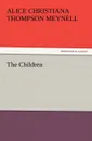 The Children - Alice Christiana Thompson Meynell
