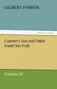 Cumner.s Son and Other South Sea Folk - Volume 01 - Gilbert Parker