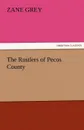 The Rustlers of Pecos County - Zane Grey