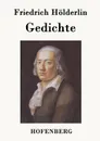 Gedichte - Friedrich Hölderlin