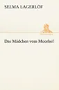 Das Madchen Vom Moorhof - Selma Lagerlof