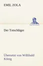 Der Totschlager (U. Willibald Konig) - Emile Zola