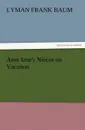 Aunt Jane.s Nieces on Vacation - L. Frank Baum