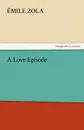 A Love Episode - Emile Zola