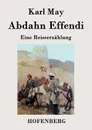 Abdahn Effendi - Karl May