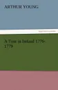 A Tour in Ireland 1776-1779 - Arthur Young