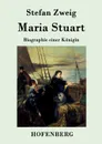 Maria Stuart - Stefan Zweig