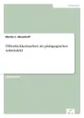 Offentlichkeitsarbeit als padagogisches Arbeitsfeld - Martin C. Hünerhoff