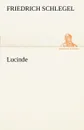 Lucinde - Friedrich Schlegel