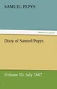 Diary of Samuel Pepys - Volume 55. July 1667 - Samuel Pepys