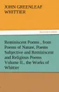 Reminiscent Poems, from Poems of Nature, Poems Subjective and Reminiscent and Religious Poems Volume II., the Works of Whittier - John Greenleaf Whittier