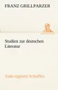 Studien Zur Deutschen Literatur - Zum Eigenen Schaffen - Franz Grillparzer