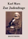 Zur Judenfrage - Marx Karl