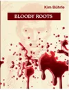 Bloody Roots - Kim Buhrle