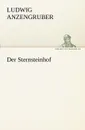 Der Sternsteinhof - Ludwig Anzengruber