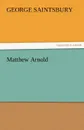 Matthew Arnold - George Saintsbury