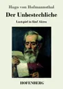 Der Unbestechliche - Hugo von Hofmannsthal