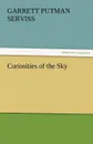Curiosities of the Sky - Garrett Putman Serviss