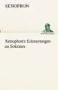 Xenophon.s Erinnerungen an Sokrates - Xenophon