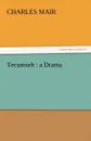 Tecumseh. A Drama - Charles Mair