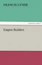 Empire Builders - Francis Lynde