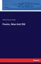 Poems, New And Old - William Roscoe Thayer