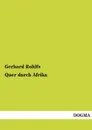 Quer Durch Afrika - Gerhard Rohlfs