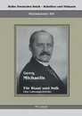 Georg Michaelis - Fur Staat Und Volk. Eine Lebensgeschichte - Georg Michaelis