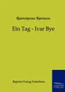 Ein Tag - Ivar Bye - Björnstjerne Björnson