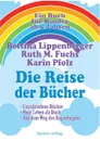 Die Reise Der Bucher - Karin Pfolz, Bettina Lippenberger, Ruth M. Fuchs