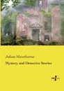 Mystery and Detective Stories - Julian Hawthorne