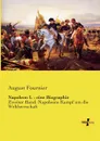 Napoleon I. - Eine Biographie - August Fournier