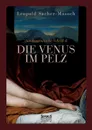 Autobiographische Schrift und die Venus im Pelz - Leopold Sacher-Masoch