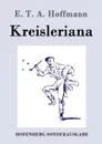 Kreisleriana - E. T. A. Hoffmann