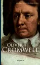 Oliver Cromwell - Samuel Rawson Gardiner