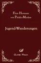 Jugend-Wanderungen - Hermann von Pückler-Muskau