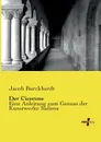 Der Cicerone - Jacob Burckhardt