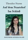 Im Schloss / Auf dem Staatshof - Theodor Storm