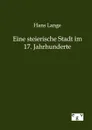 Eine steierische Stadt im 17. Jahrhunderte - Hans Lange