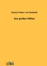 Aus grossen Hohen - Georg Freiherr von Ompteda