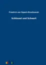 Schlussel und Schwert - Friedrich von Oppeln-Bronikowski