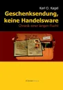 Geschenksendung, keine Handelsware - Karl Otto Kagel